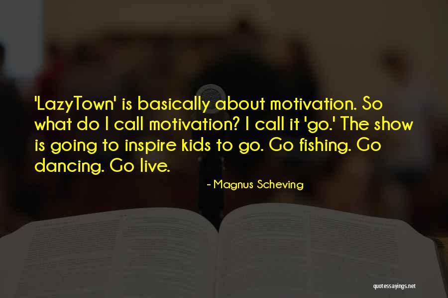 Lazytown Quotes By Magnus Scheving Lazytown Quotes By Magnus Scheving