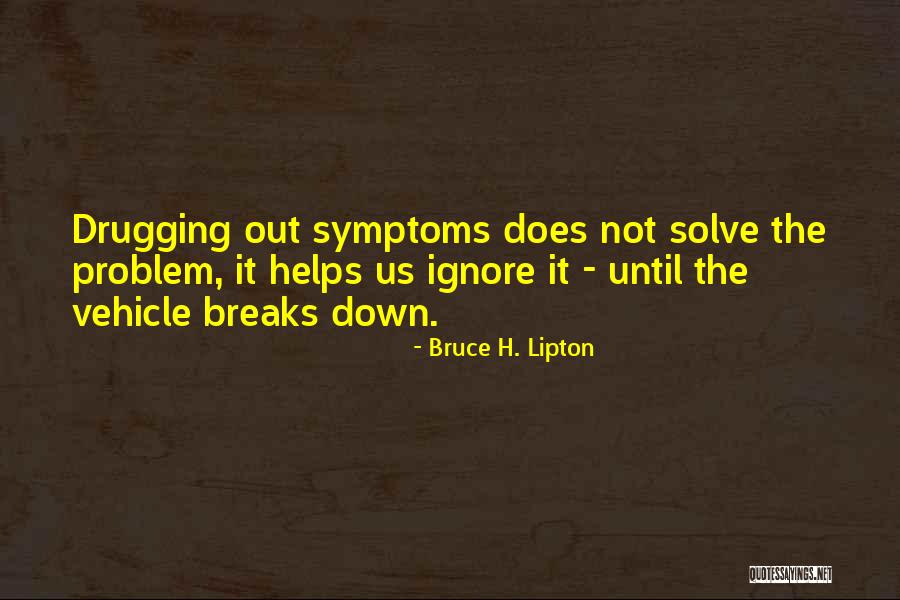 Lbjsc Quotes By Bruce H. Lipton Lbjsc Quotes By Bruce H. Lipton
