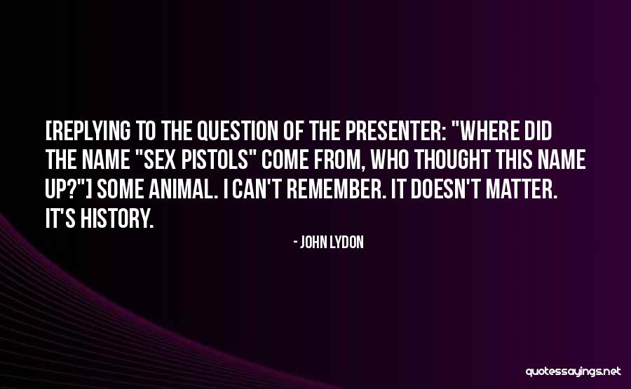 Lbutts Quotes By John Lydon Lbutts Quotes By John Lydon