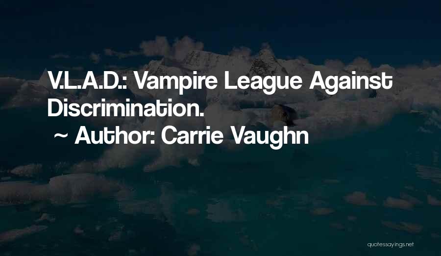 L'dor V'dor Quotes By Carrie Vaughn