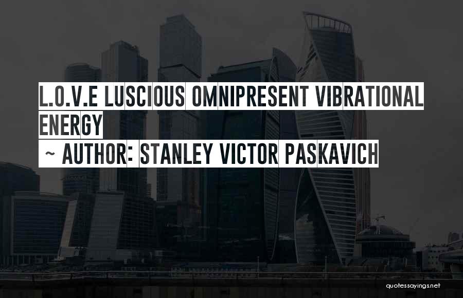 L'dor V'dor Quotes By Stanley Victor Paskavich