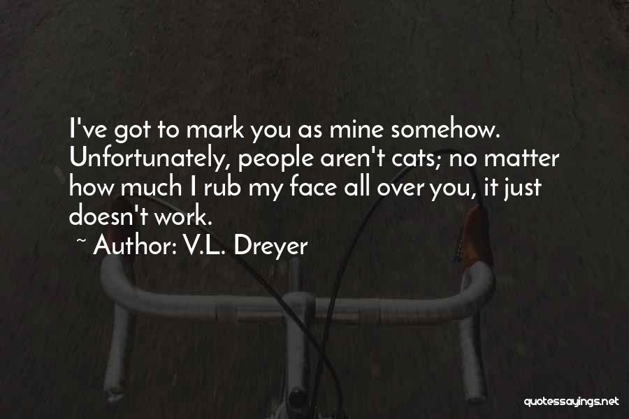 L'dor V'dor Quotes By V.L. Dreyer