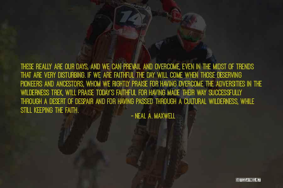 Lds Pioneers Quotes By Neal A. Maxwell Lds Pioneers Quotes By Neal A. Maxwell