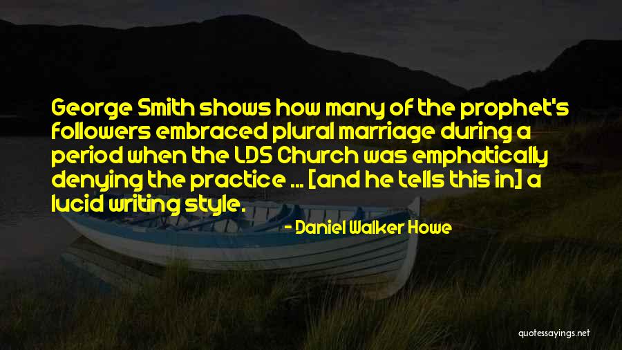 Lds Prophet Quotes By Daniel Walker Howe Lds Prophet Quotes By Daniel Walker Howe