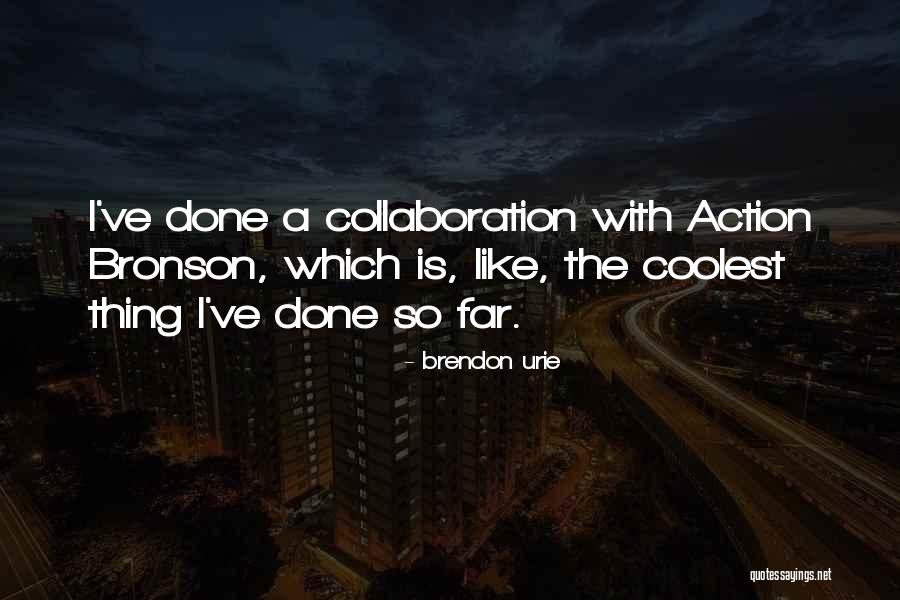 Le Brasseur Quotes By Brendon Urie Le Brasseur Quotes By Brendon Urie