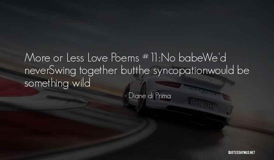 Le Chambon Quotes By Diane Di Prima