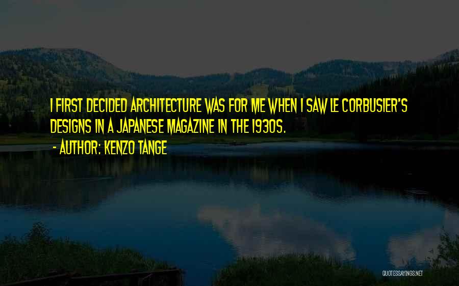 Le Corbusier Best Quotes By Kenzo Tange