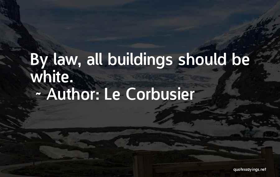 Le Corbusier Best Quotes By Le Corbusier