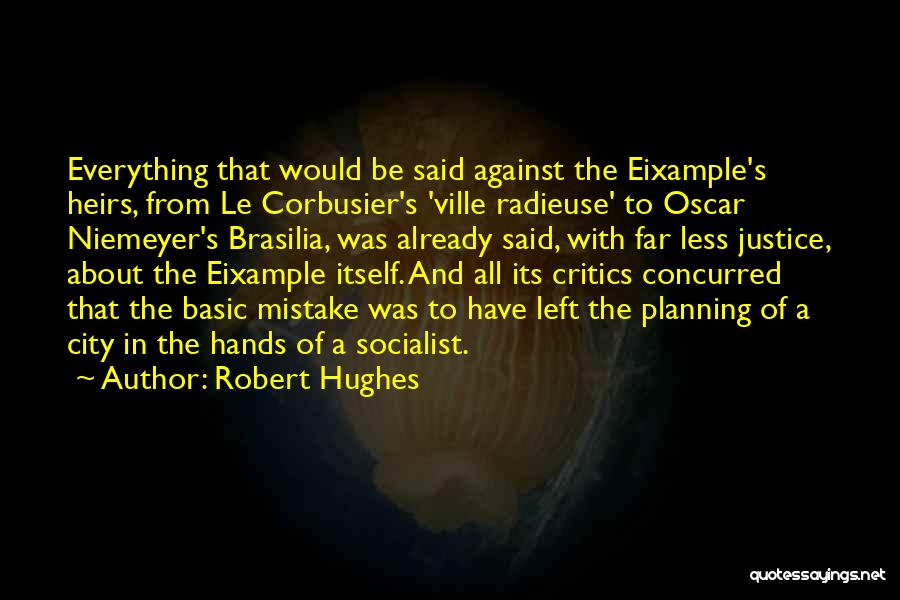 Le Corbusier Best Quotes By Robert Hughes