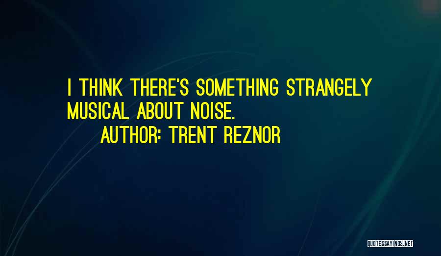 Le Cordon Bleu Quotes By Trent Reznor