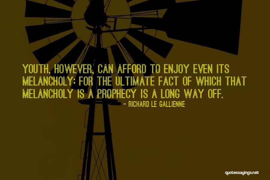 Le Gallienne Richard Quotes By Richard Le Gallienne Le Gallienne Richard Quotes By Richard Le Gallienne