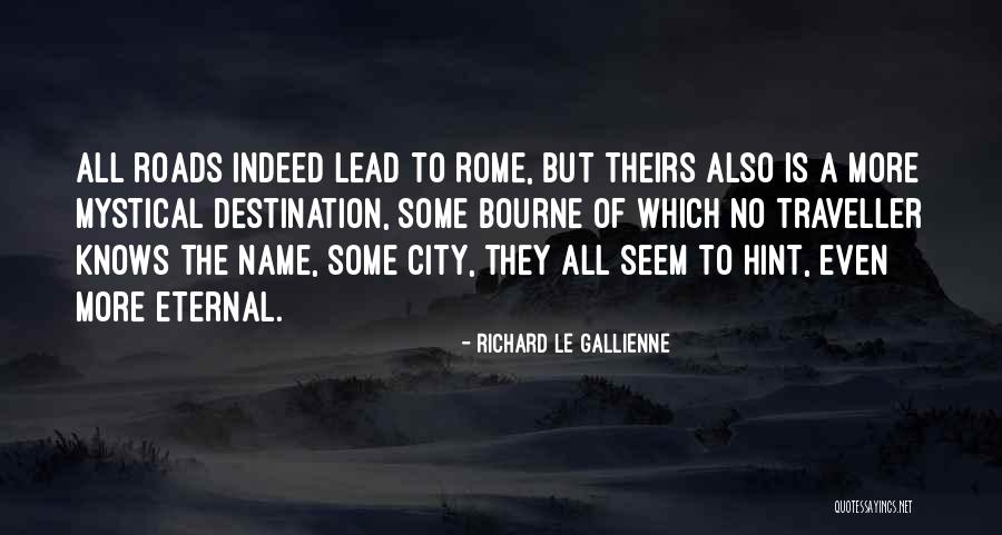 Le Gallienne Richard Quotes By Richard Le Gallienne Le Gallienne Richard Quotes By Richard Le Gallienne