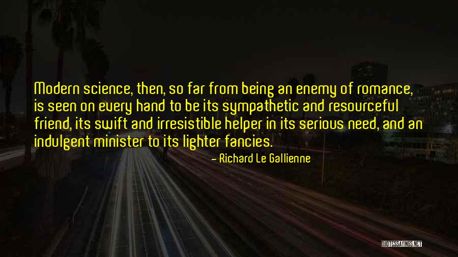 Le Gallienne Richard Quotes By Richard Le Gallienne Le Gallienne Richard Quotes By Richard Le Gallienne