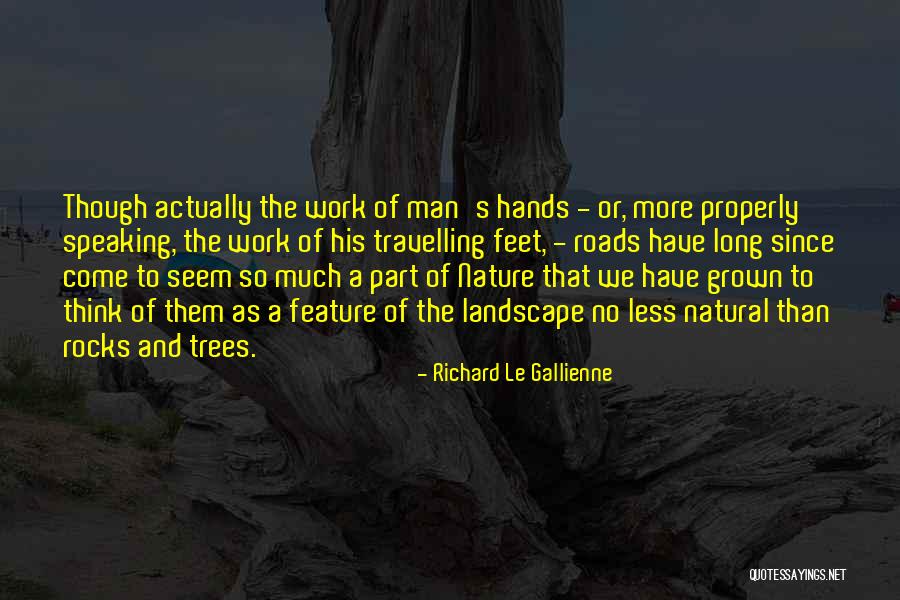 Le Gallienne Richard Quotes By Richard Le Gallienne Le Gallienne Richard Quotes By Richard Le Gallienne