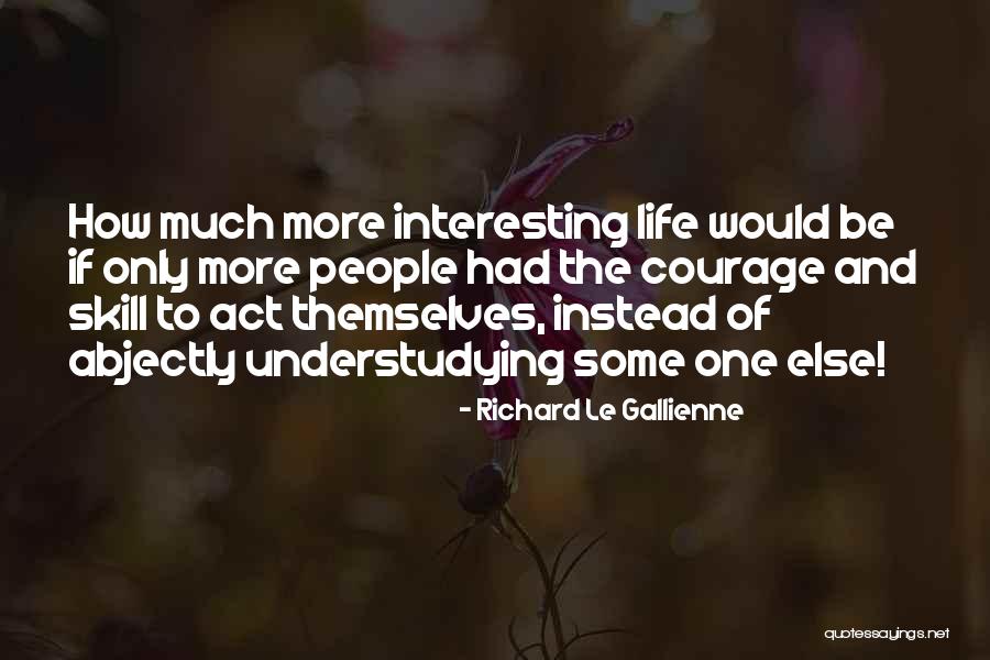 Le Gallienne Richard Quotes By Richard Le Gallienne Le Gallienne Richard Quotes By Richard Le Gallienne