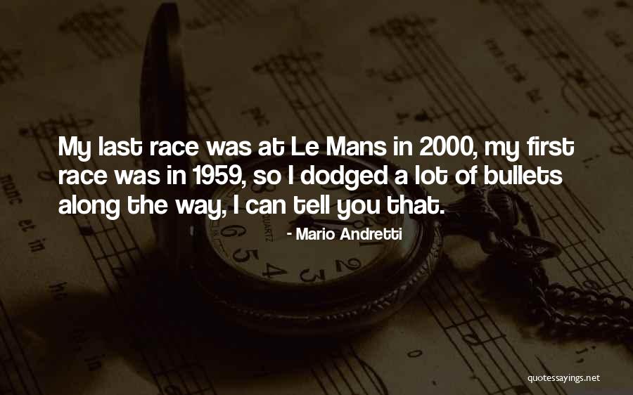 Le Mans Quotes By Mario Andretti