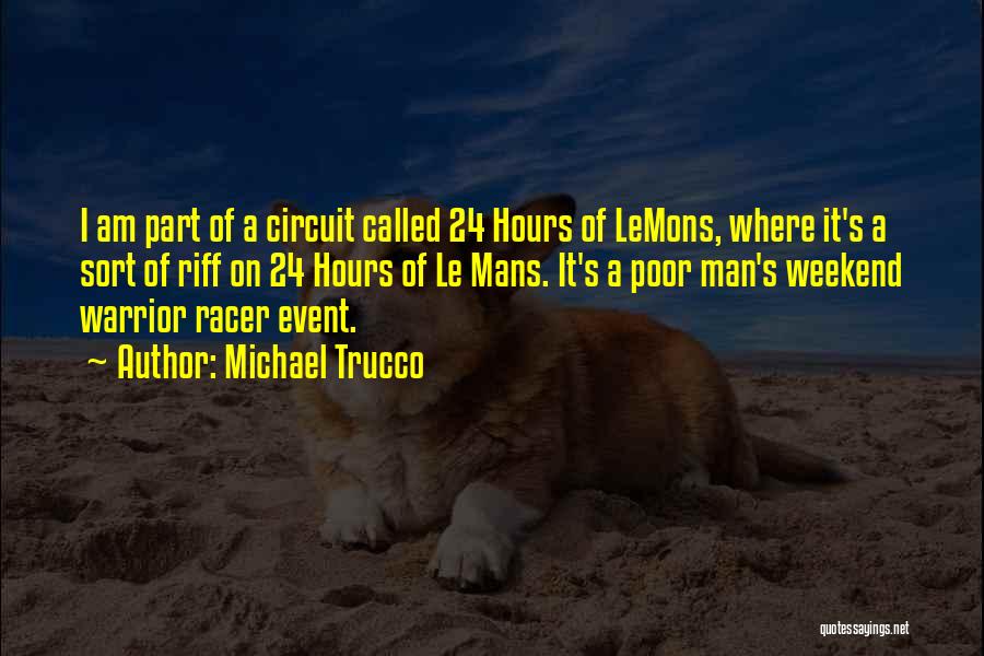 Le Mans Quotes By Michael Trucco