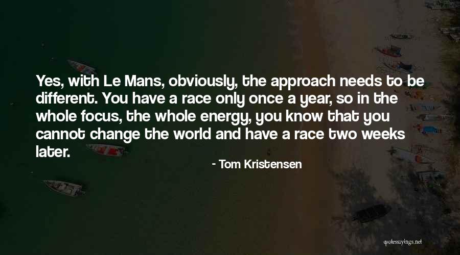 Le Mans Quotes By Tom Kristensen