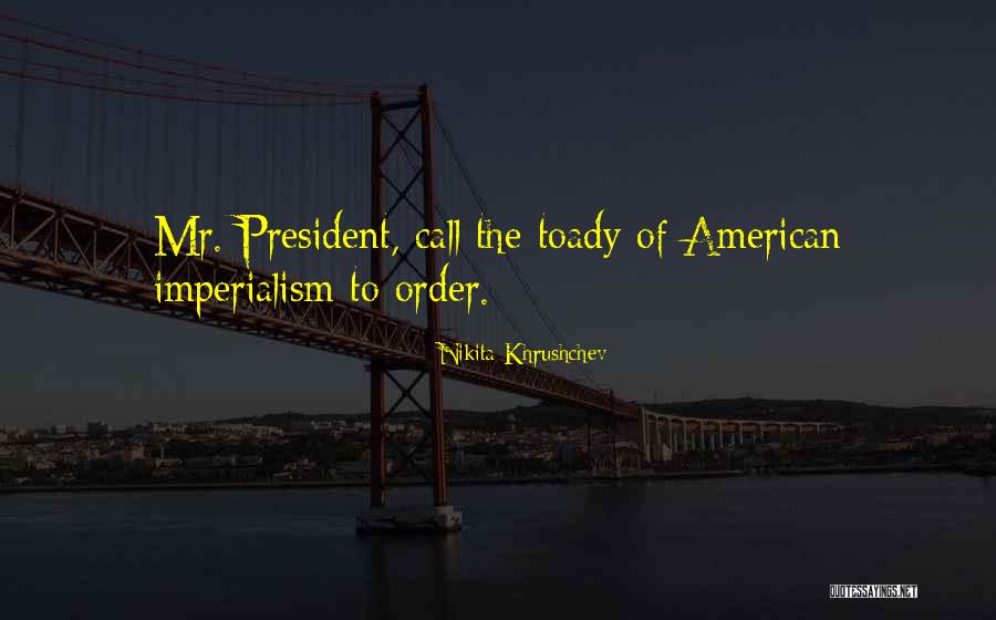 Le Matin Suisse Quotes By Nikita Khrushchev