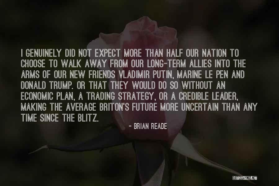 Le Pen Quotes By Brian Reade Le Pen Quotes By Brian Reade
