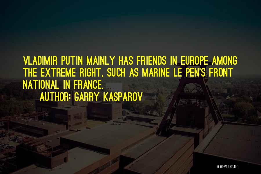 Le Pen Quotes By Garry Kasparov