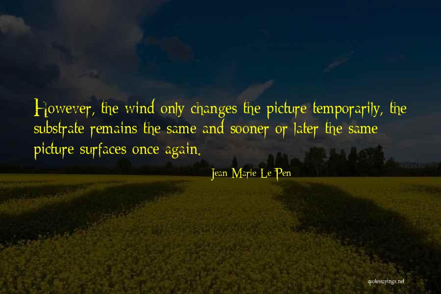 Le Pen Quotes By Jean-Marie Le Pen Le Pen Quotes By Jean-Marie Le Pen