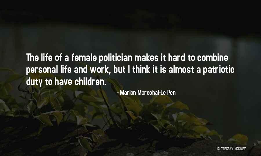Le Pen Quotes By Marion Marechal-Le Pen Le Pen Quotes By Marion Marechal-Le Pen