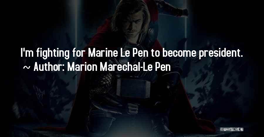 Le Pen Quotes By Marion Marechal-Le Pen