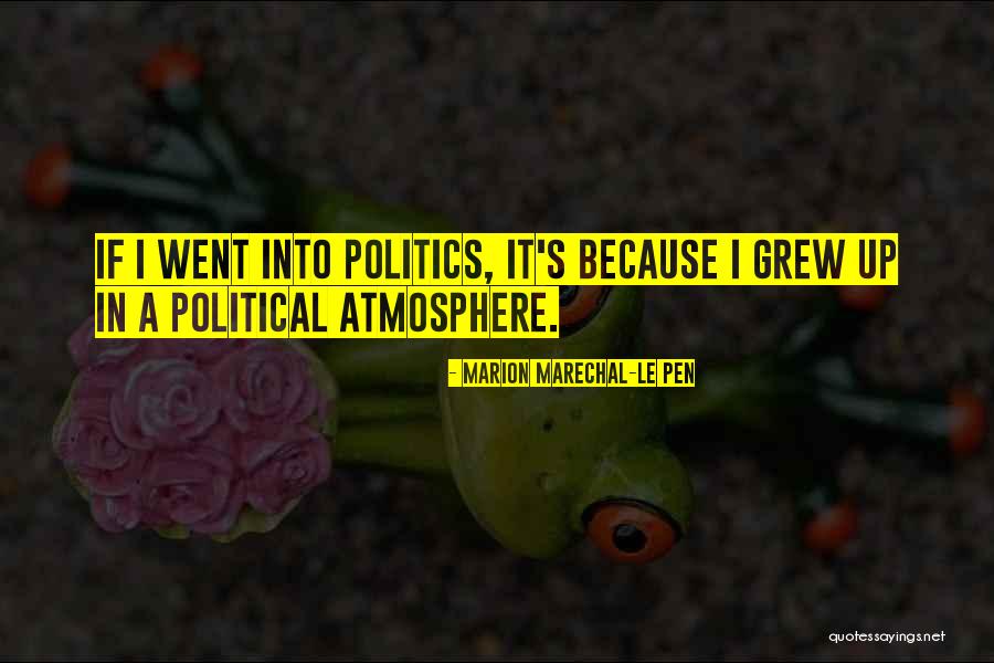 Le Pen Quotes By Marion Marechal-Le Pen Le Pen Quotes By Marion Marechal-Le Pen