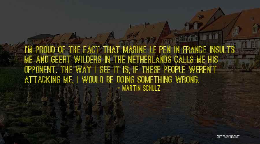 Le Pen Quotes By Martin Schulz