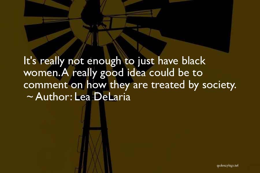 Lea Black Quotes By Lea DeLaria