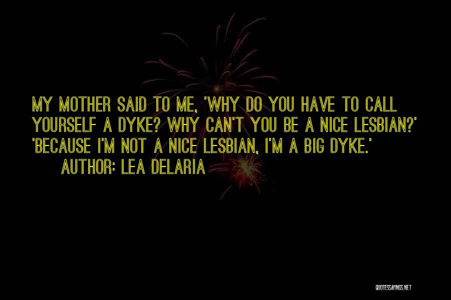 Lea DeLaria Quotes 1416770