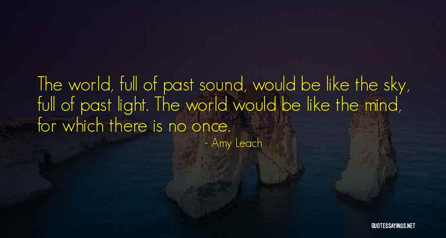 Leach Quotes By Amy Leach