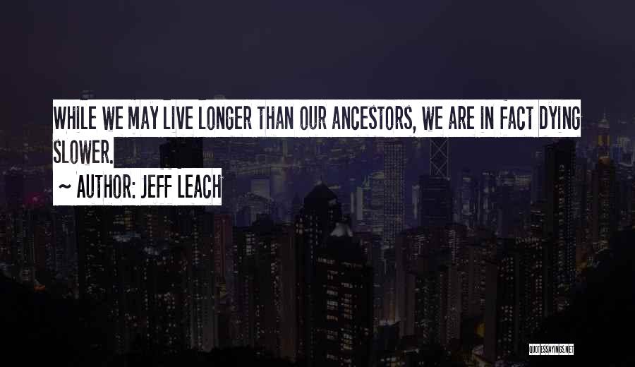 Leach Quotes By Jeff Leach