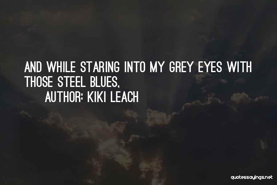 Leach Quotes By Kiki Leach