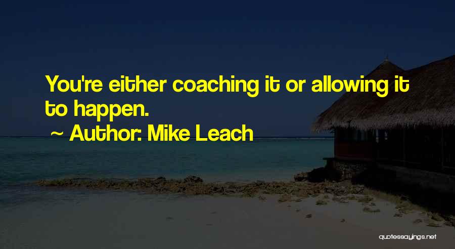 Leach Quotes By Mike Leach