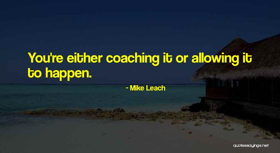 Leach Quotes By Mike Leach Leach Quotes By Mike Leach