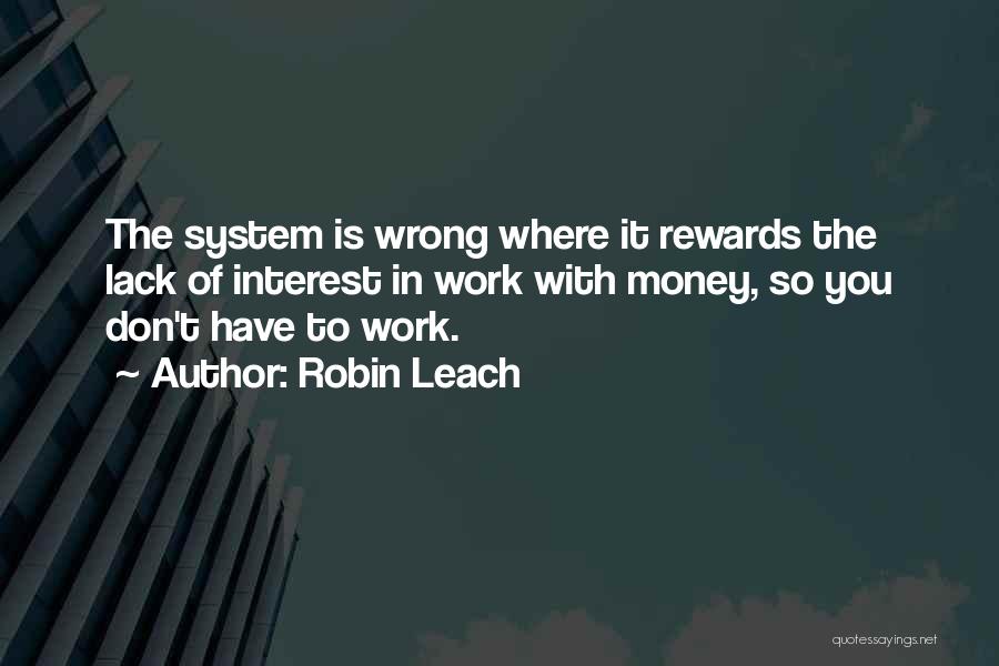 Leach Quotes By Robin Leach