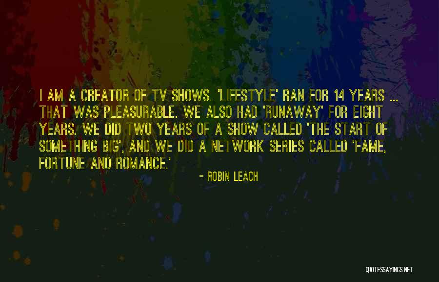 Leach Quotes By Robin Leach