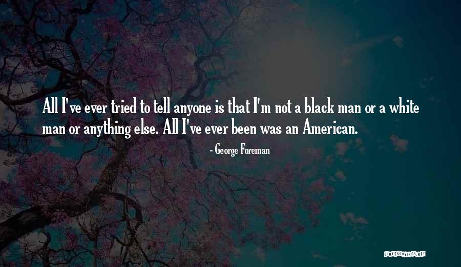 Lead Alloy Quotes By George Foreman Lead Alloy Quotes By George Foreman
