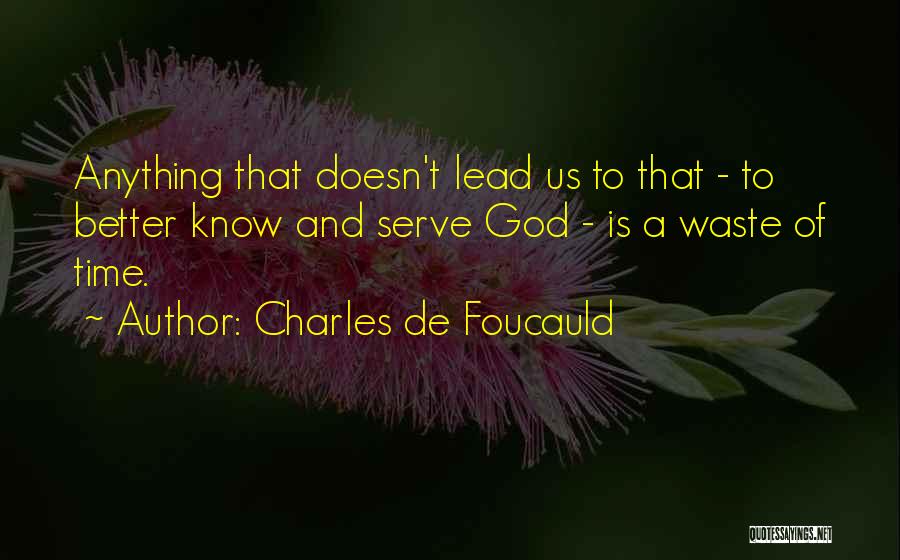 Lead By Serving Others Quotes By Charles De Foucauld