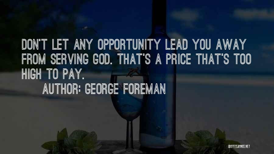 Lead By Serving Others Quotes By George Foreman