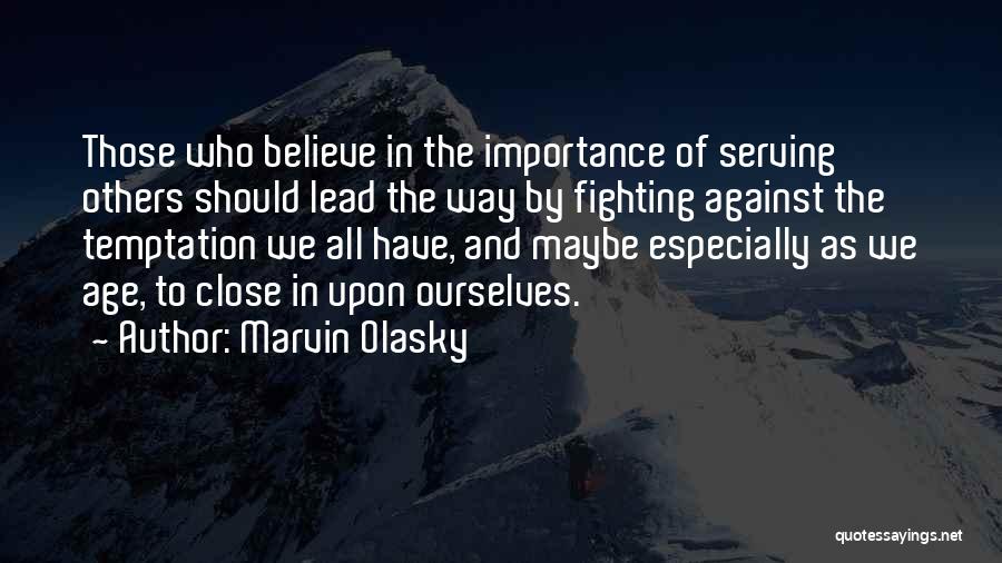 Lead By Serving Others Quotes By Marvin Olasky