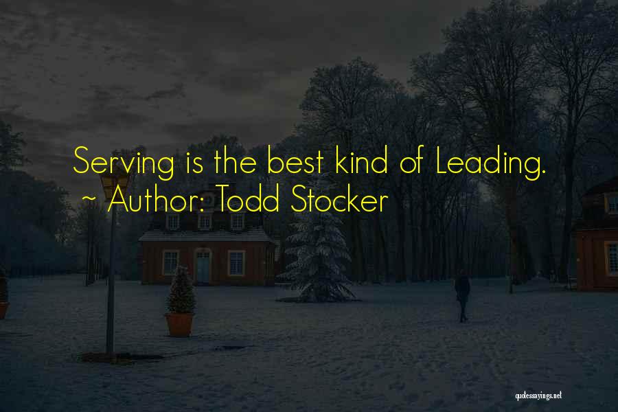 Lead By Serving Others Quotes By Todd Stocker