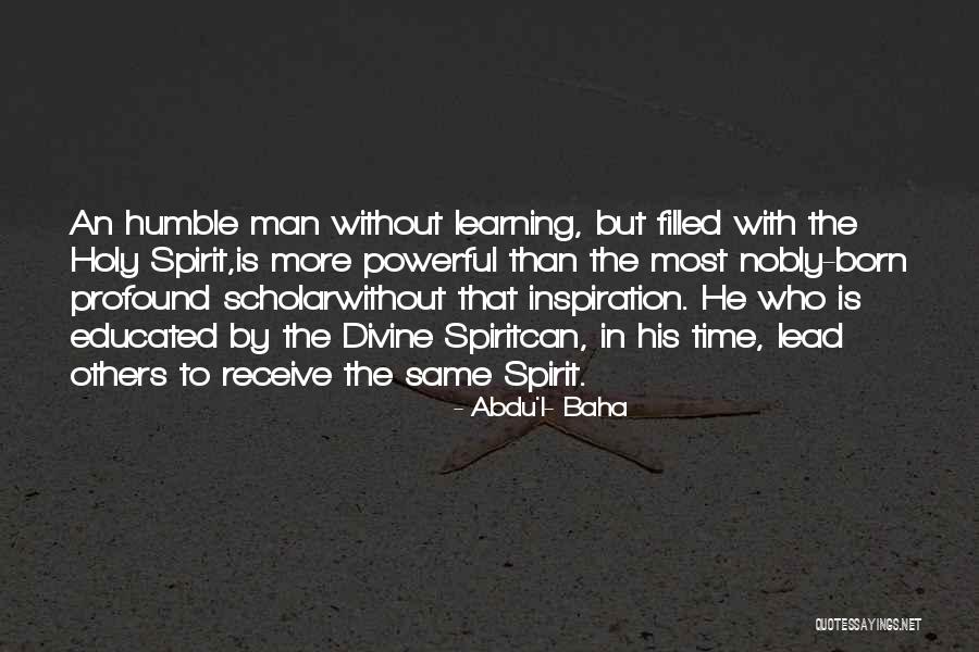 Lead By The Holy Spirit Quotes By Abdu'l- Baha Lead By The Holy Spirit Quotes By Abdu'l- Baha