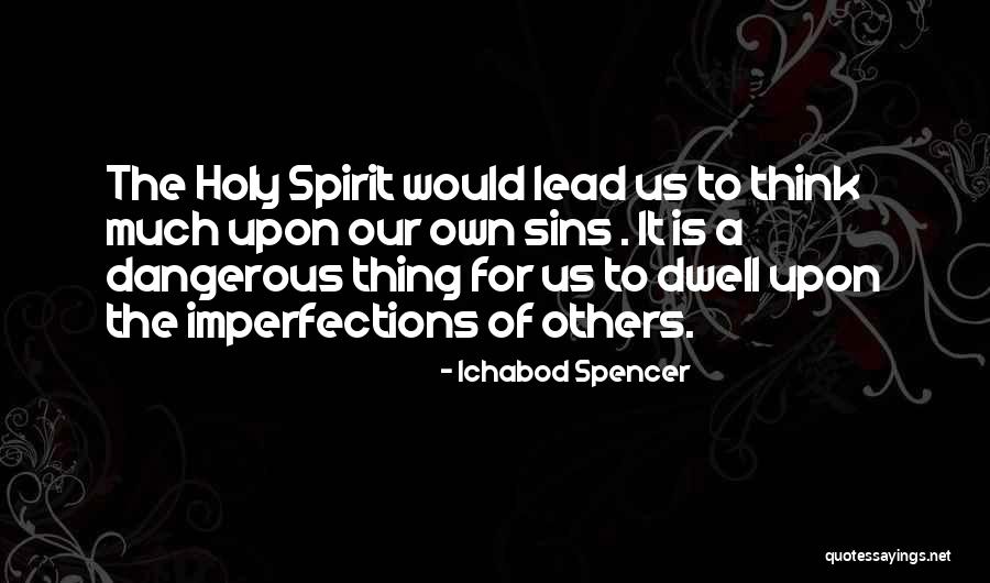Lead By The Holy Spirit Quotes By Ichabod Spencer Lead By The Holy Spirit Quotes By Ichabod Spencer