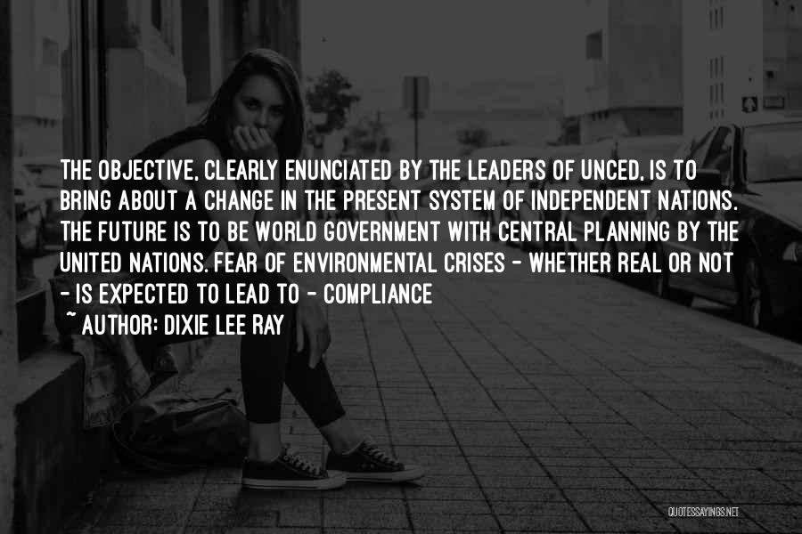 Lead Change Quotes By Dixie Lee Ray