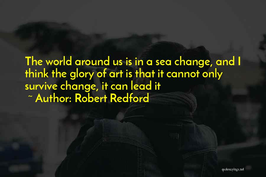 Lead Change Quotes By Robert Redford