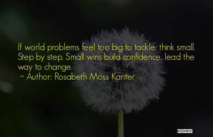 Lead Change Quotes By Rosabeth Moss Kanter