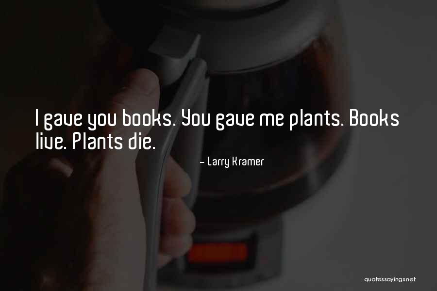 Lead Courageously Quotes By Larry Kramer Lead Courageously Quotes By Larry Kramer